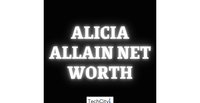 Alicia Allain Net Worth